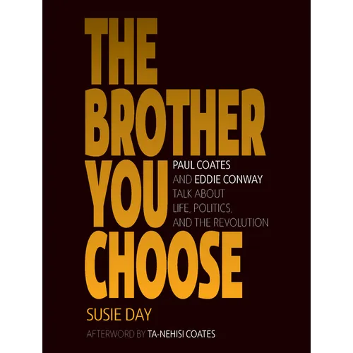 The Brother You Choose: Paul Coates and Eddie Conway Talk about Life, Politics, and the Revolution