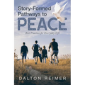 Story-Formed Pathways to Peace: Best Practices for Everyday Life