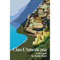 Ciao L'Americana: A Memoir