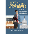 Beyond the Ivory Tower: The Case for Civically Engaged Political Scientists