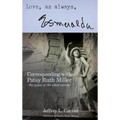 Love, As Always... Esmeralda - Corresponding with Patsy Ruth Miller, The Gypsy of the Silent Screen (hardback)
