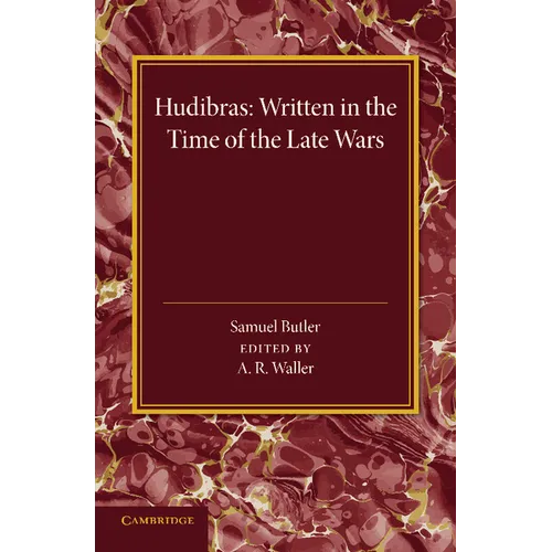 Hudibras: Written in the Time of the Late Wars