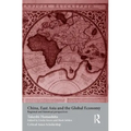 China, East Asia and the Global Economy: Regional and Historical Perspectives