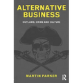 Alternative Business: Outlaws, Crime and Culture