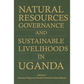Natural Resources Governance and Sustainable Livelihoods in Uganda
