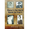 There's No Such Word As Can't