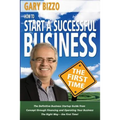 How to Start a Successful Business- The First Time: the Definitive Business Startup Guide from Concept Through Financing and Operating Your Business T