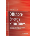 Offshore Energy Structures: For Wind Power, Wave Energy and Hybrid Marine Platforms