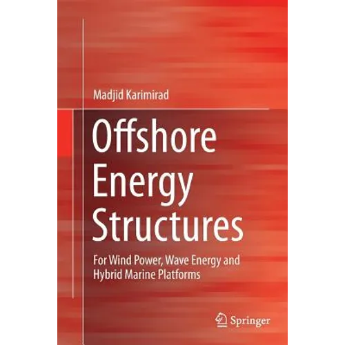 Offshore Energy Structures: For Wind Power, Wave Energy and Hybrid Marine Platforms