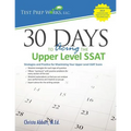 30 Days to Acing the Upper Level SSAT: Strategies and Practice for Maximizing Your Upper Level SSAT Score