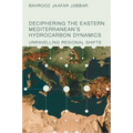 Deciphering the Eastern Mediterranean's Hydrocarbon Dynamics: Unravelling Regional Shifts