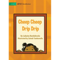 Cheep Cheep Drip Drip