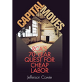 Capital Moves: Rca's Seventy-Year Quest for Cheap Labor