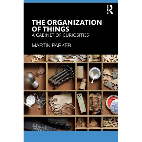 The Organization of Things: A Cabinet of Curiosities
