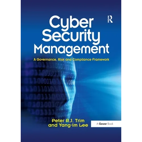 Cyber Security Management: A Governance, Risk and Compliance Framework