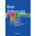 Knee Arthroscopy: How to Succeed