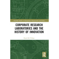 Corporate Research Laboratories and the History of Innovation