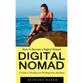 Digital Nomad: How to Become a Digital Nomad (A Guide to Traveling and Working From Anywhere)