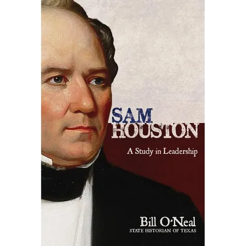 Sam Houston: A Study In Leadership