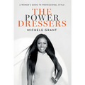 The Power Dressers: A Women's Guide to Professional Style