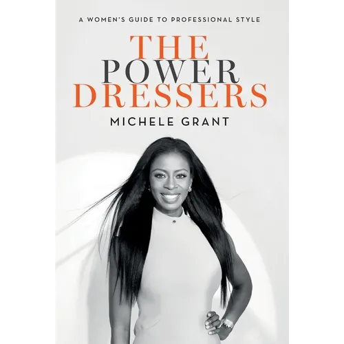 The Power Dressers: A Women's Guide to Professional Style