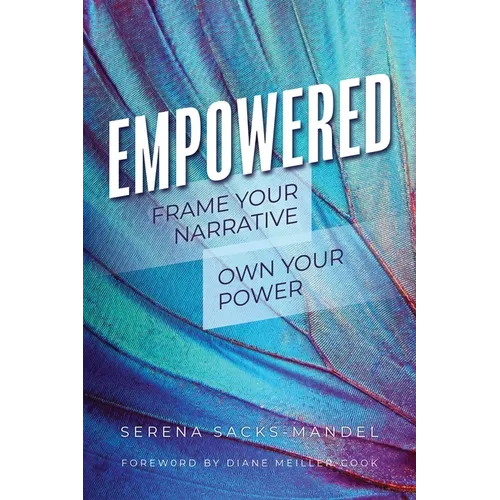 Empowered: Frame Your Narrative. Own Your Power.