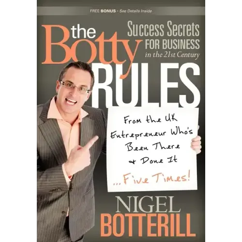The Botty Rules: Success Secrets for Business in the 21st Century