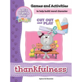 Thankfulness - Games and Activities: Games and Activities to Help Build Moral Character