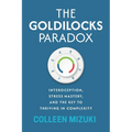 The Goldilocks Paradox: Interoception, Stress Mastery, and the Key to Thriving in Complexity
