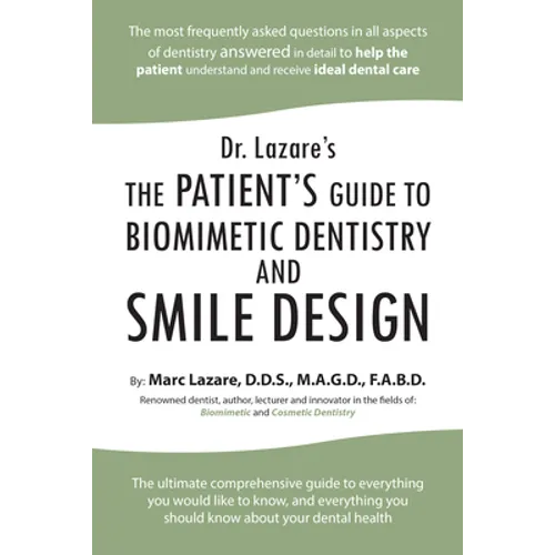 Dr. Lazare's: The Patient's Guide to Biomimetic Dentistry and Smile Design