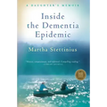 Inside the Dementia Epidemic: A Daughter's Memoir