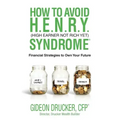 How to Avoid H. E. N. R. Y. Syndrome (High Earner Not Rich Yet): Financial Strategies to Own Your Future