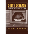 Dirt and Disease: Polio Before FDR