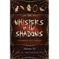 Whispers in the Shadows: A Horror Anthology