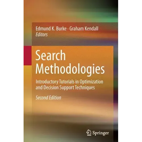 Search Methodologies: Introductory Tutorials in Optimization and Decision Support Techniques