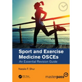 Sport and Exercise Medicine Osces: An Essential Revision Guide