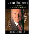 Julian Robertson: A Tiger in the Land of Bulls and Bears