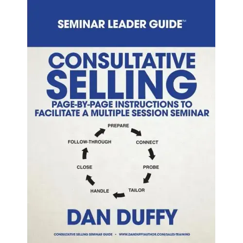 Consultative Selling Seminar Leader Guide