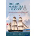 Miners, Mariners & Masons: The Global Network of Victorian Freemasonry