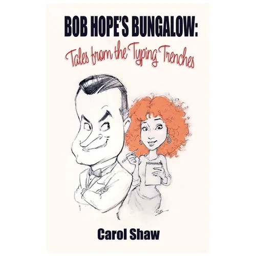 Bob Hope's Bungalow: Tales From The Typing Trenches