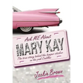 Ask Me about Mary Kay: The True Story Behind the Bumper Sticker on the Pink Cadillac