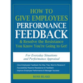 How to Give Employees Performance Feedback & Resolve the Resistance You Know You're Going to Get