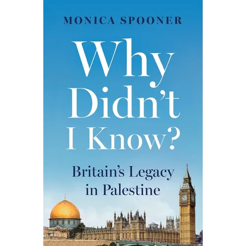 Why Didn't I Know? Britain's Legacy in Palestine