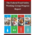 The Federal Food Safety Working Group Progress Report