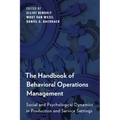 Handbook of Behavioral Operations Management: Social and Psychological Dynamics in Production and Service Settings