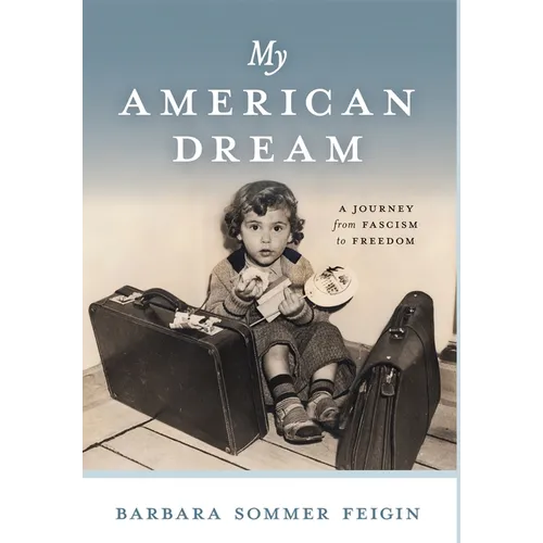 My American Dream: A Journey from Fascism to Freedom