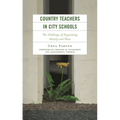 Country Teachers in City Schools: The Challenge of Negotiating Identity and Place
