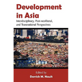 Development in Asia: Interdisciplinary, Post-neoliberal, and Transnational Perspectives