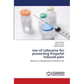 Use of Lidocaine for preventing Propofol induced pain