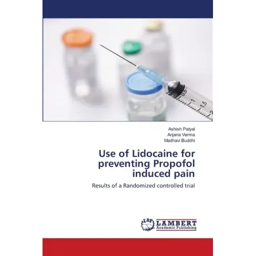 Use of Lidocaine for preventing Propofol induced pain